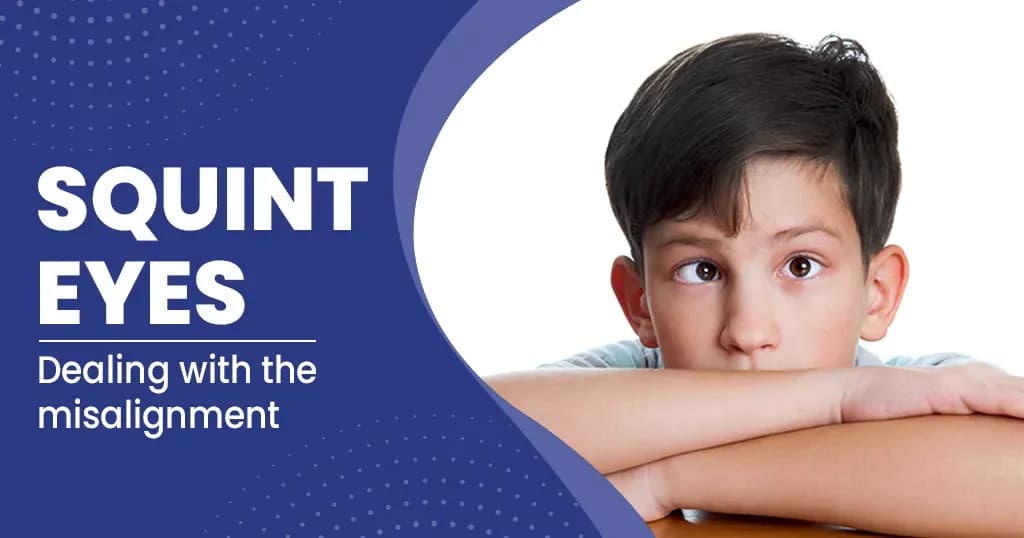 Squint Eyes Types, Causes and Treatments  
