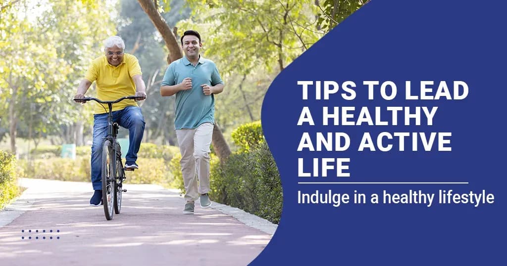 Tips to lead a healthy and active life
