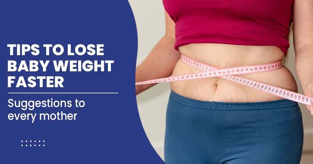 Losing Weight after Pregnancy - Tips to Lose Baby Weight
