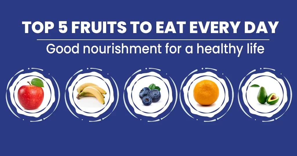 Top 5 Best Fruits One Should Eat Every Day And Their Benefits