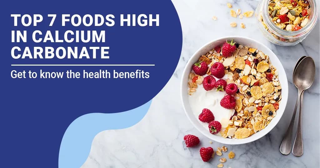 Top 7 Foods High in Calcium Carbonate