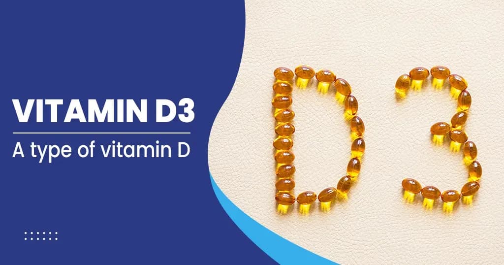 Vitamin D3 Benefits and its Deficiency Symptoms 