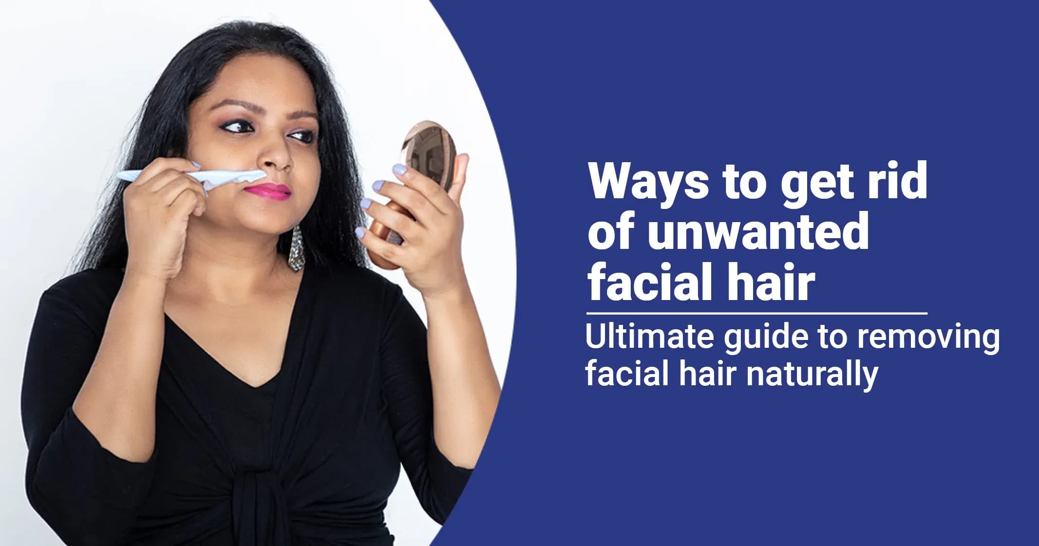 17 Ways to Get Rid of Unwanted Facial Hair