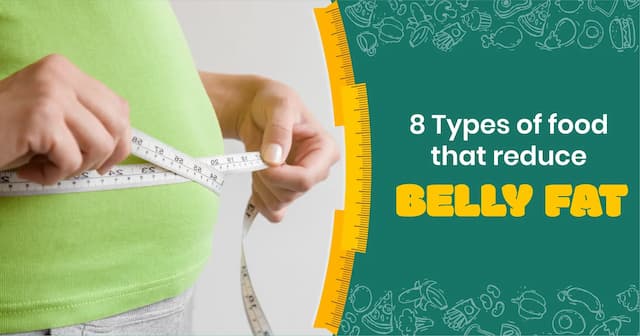 8 Types of Food that Reduce Belly Fat   