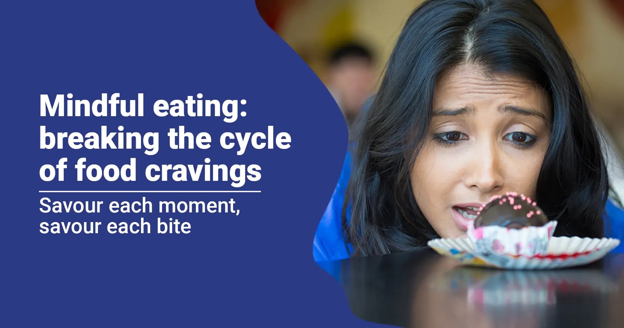 Mindful Eating: Breaking the Cycle of Food Cravings