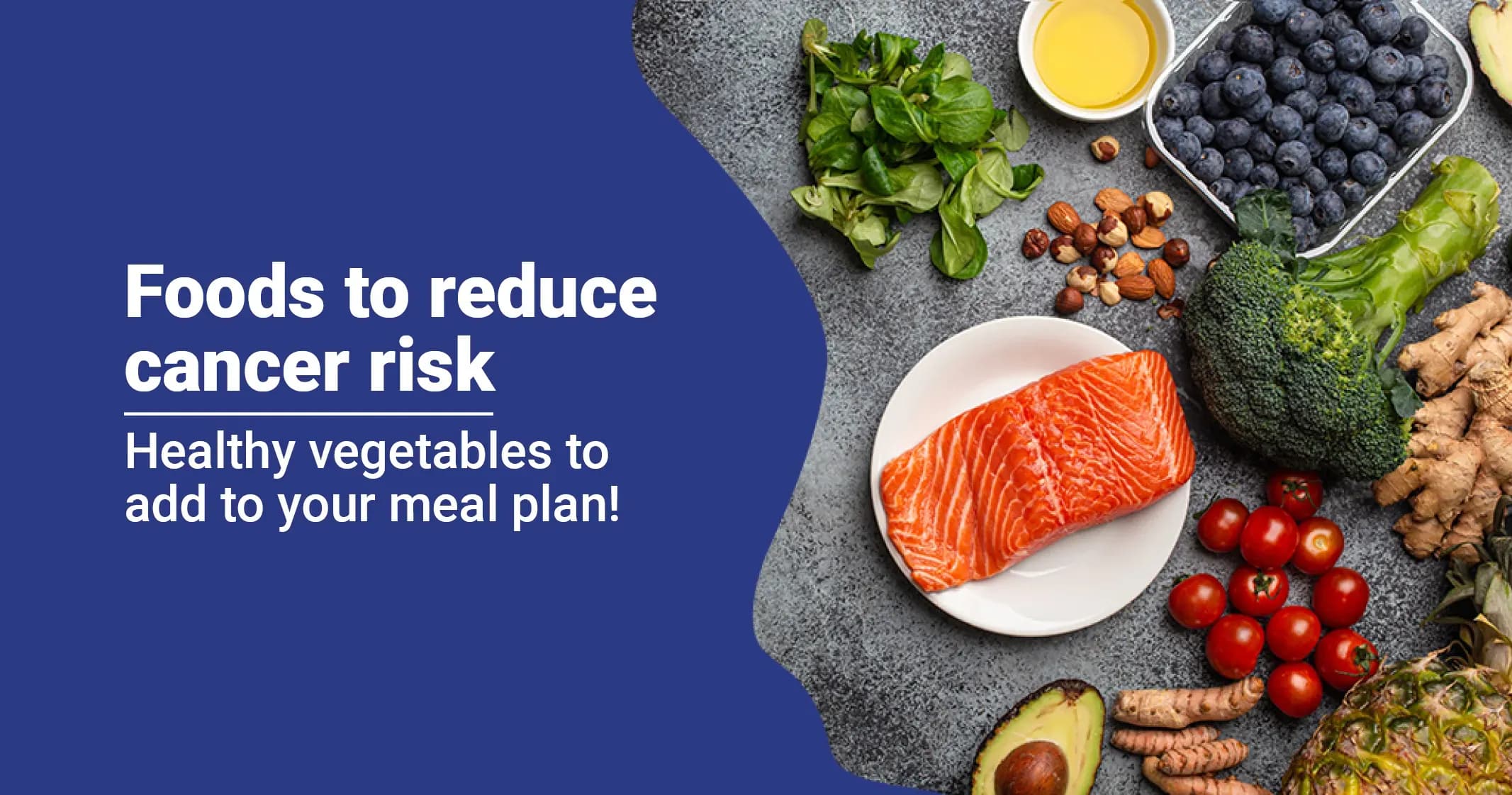 From Berries To Leafy Greens: Foods That Help To Reduce Risks Of Cancer!