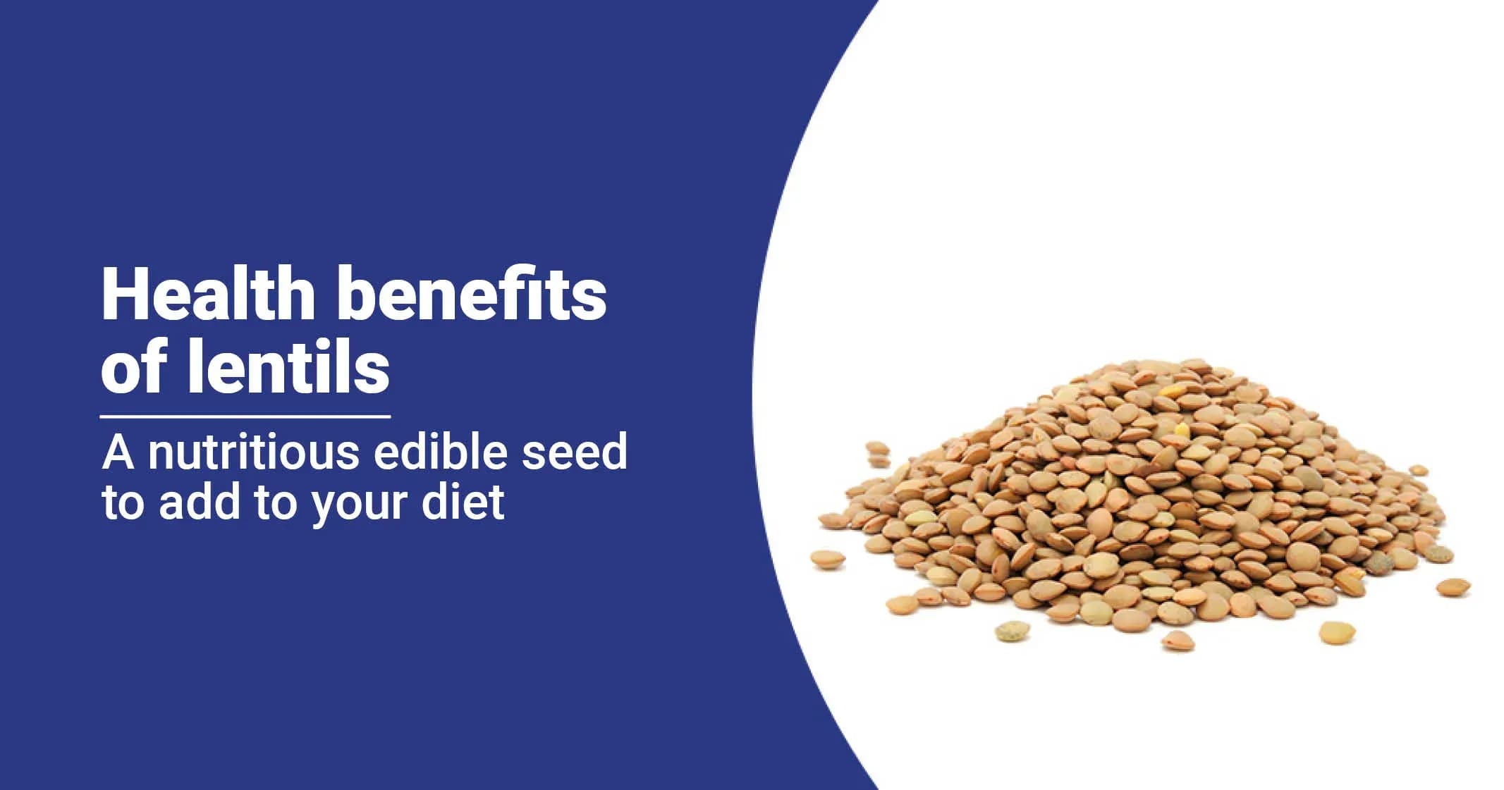 Benefits and Nutrition Facts of Lentils