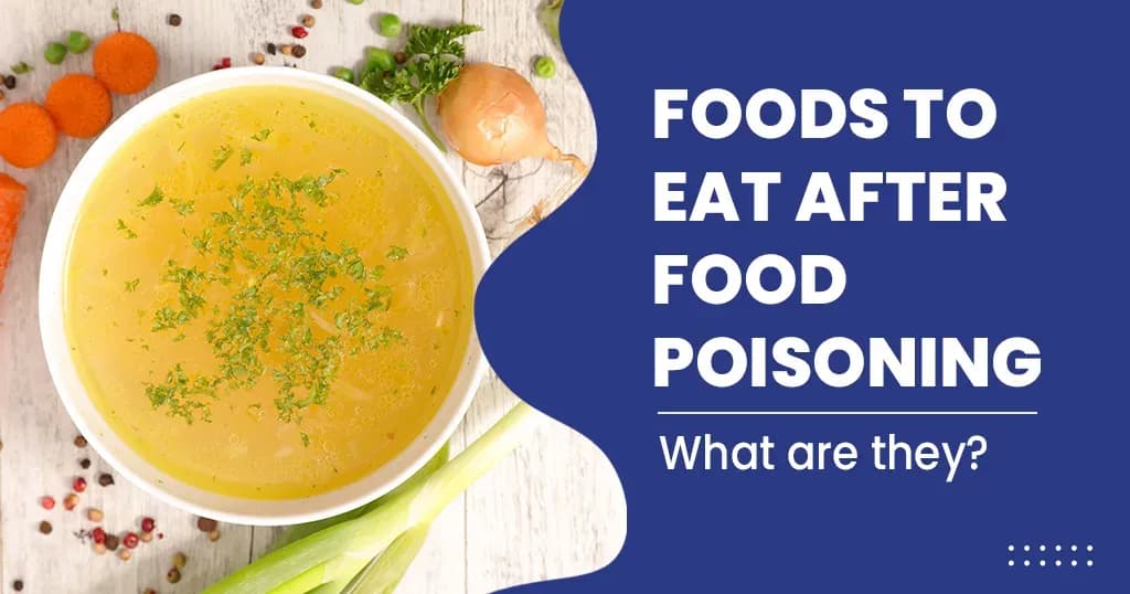 Foods to eat after food poisoning