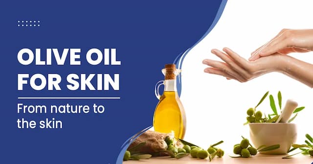 Health Benefits of Olive Oil for Skin