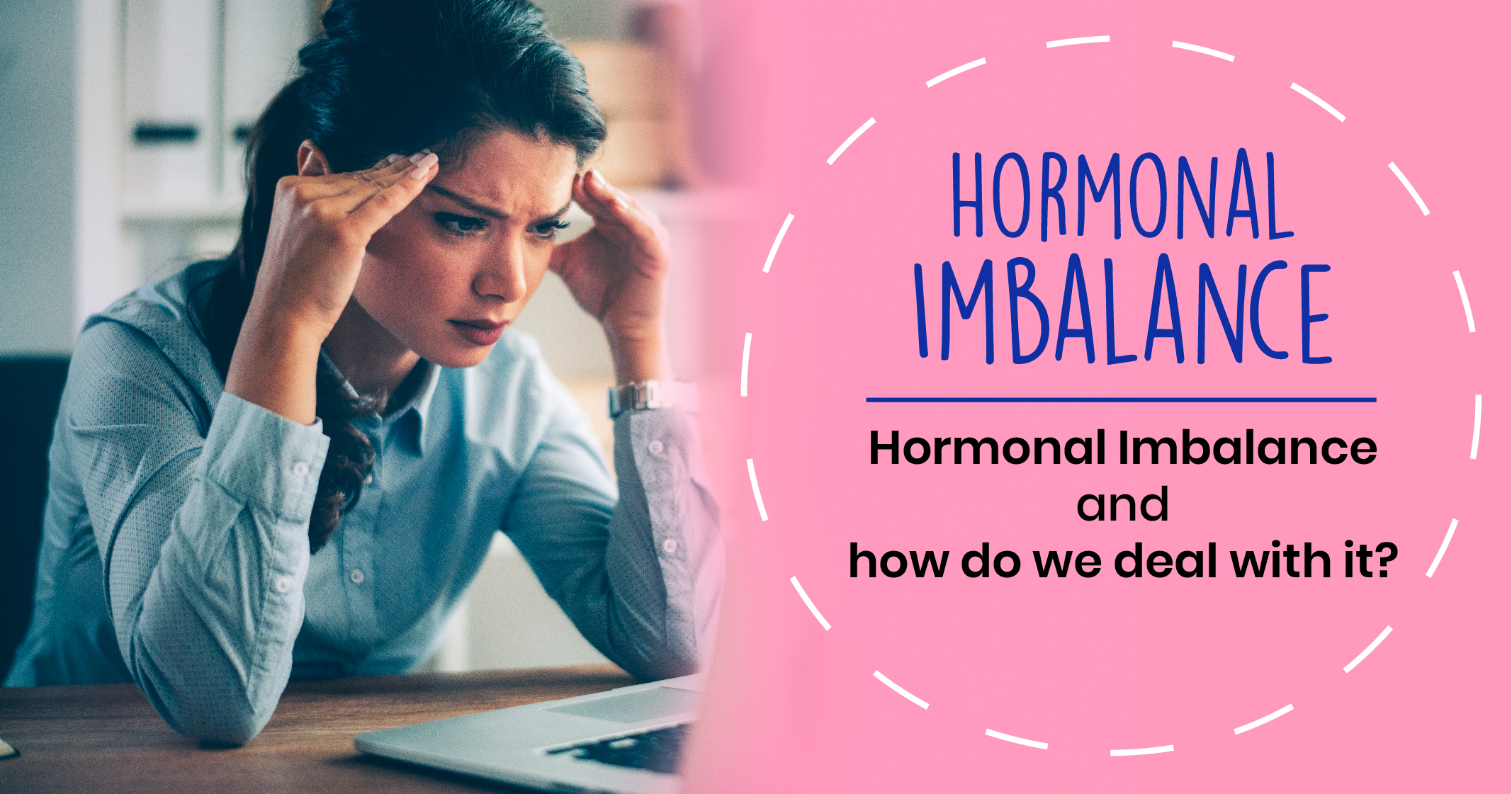 Hormonal Imbalance in Females - Symptoms, Causes and Treatment - Star ...
