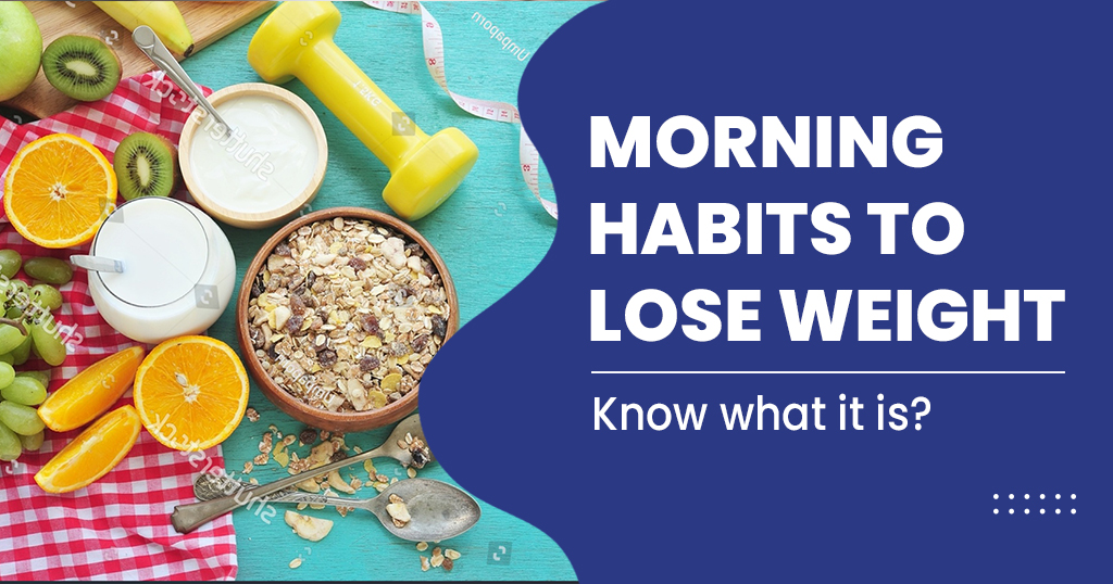 MORNING HABITS TO LOSE WEIGHT