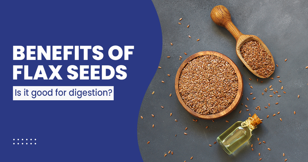 BENEFITS OF FLAX SEEDS