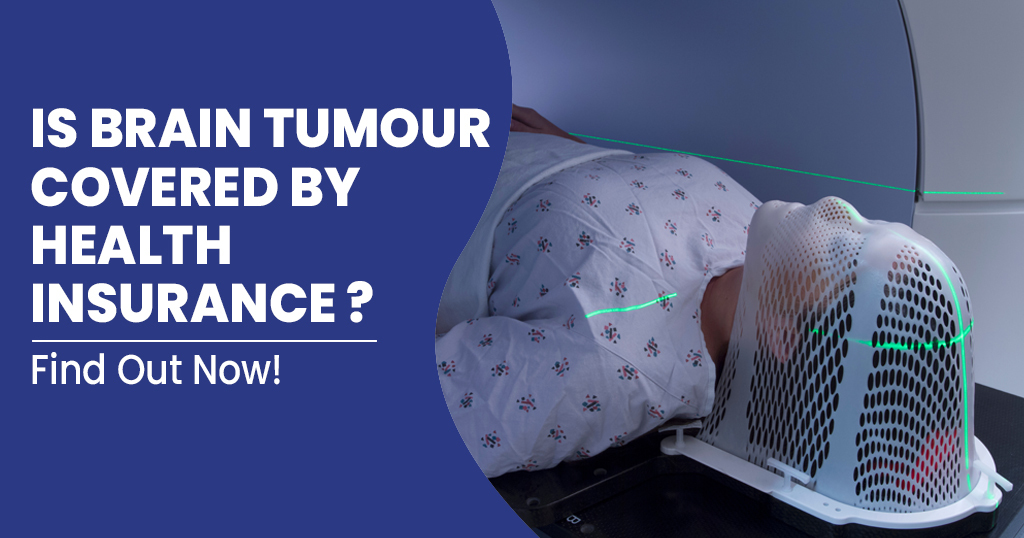 Does Brain Tumour covered under Health Insurance