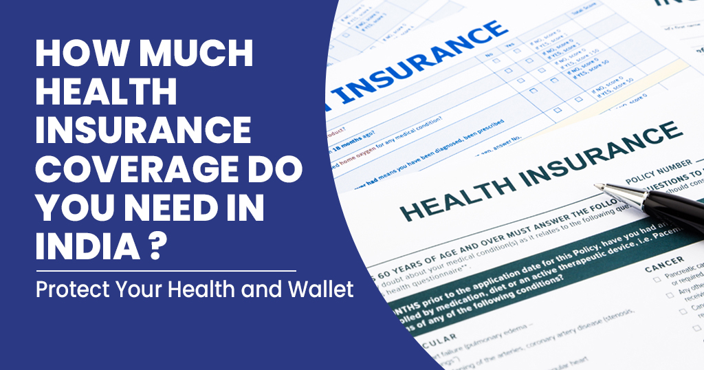 How Much Health Insurance coverage do You Need in India