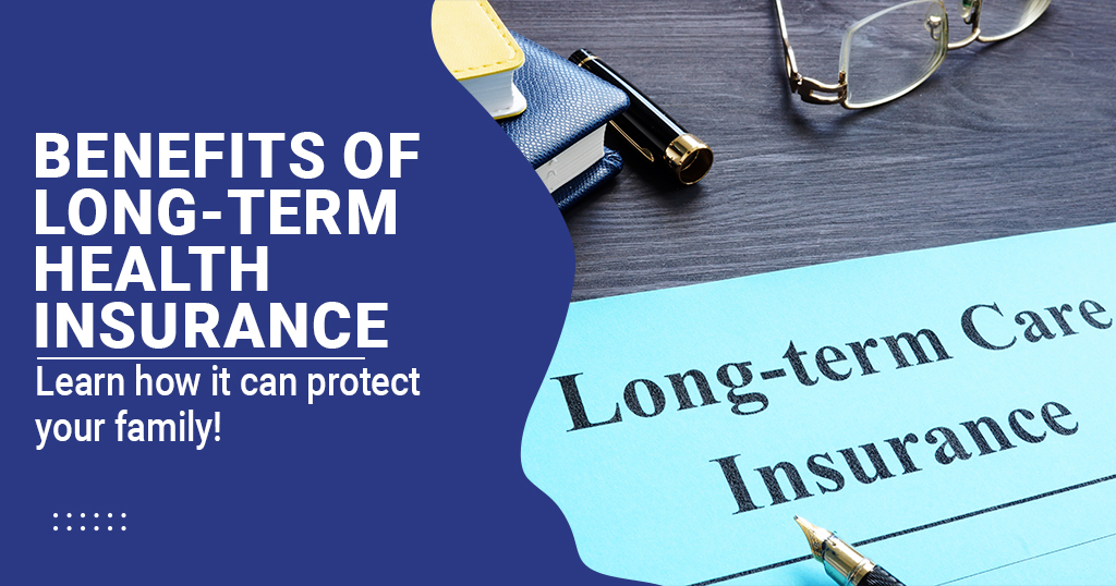 Benefits of long-term Health Insurance
