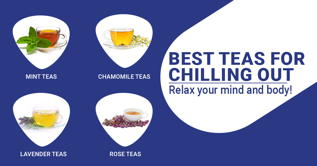 Best Teas for Chilling out