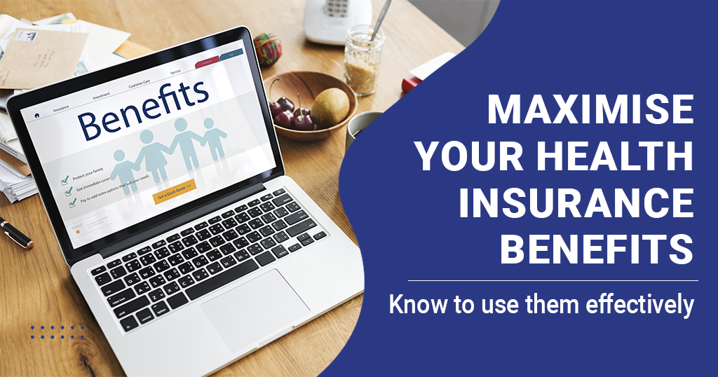 Maximising Your Health Insurance Benefits