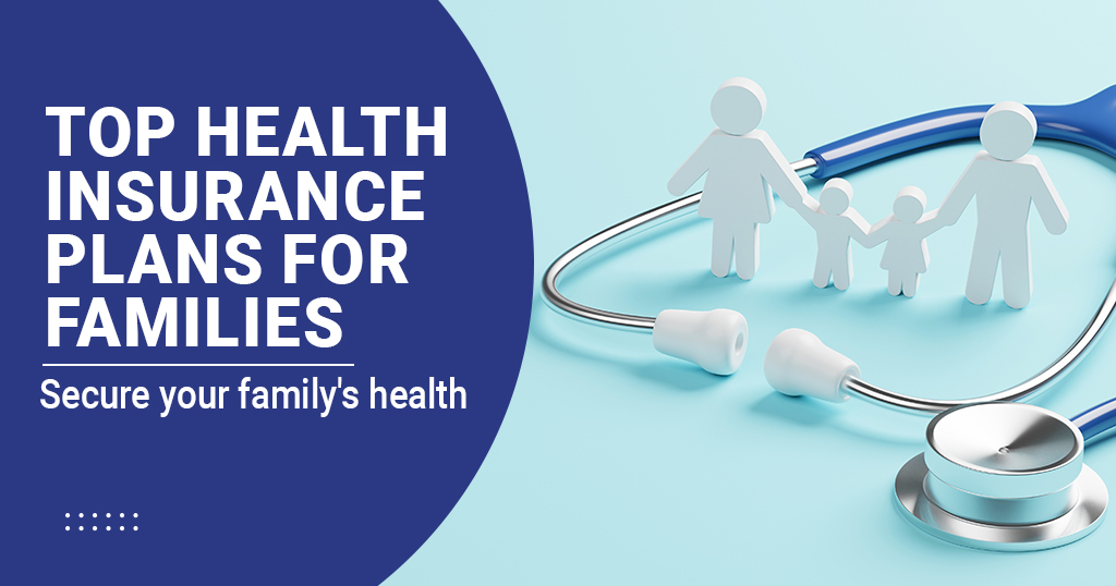 Top-Health-Insurance-Plans-for-Families