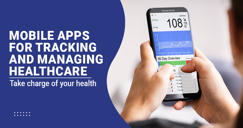 Mobile apps for tracking and managing healthcare