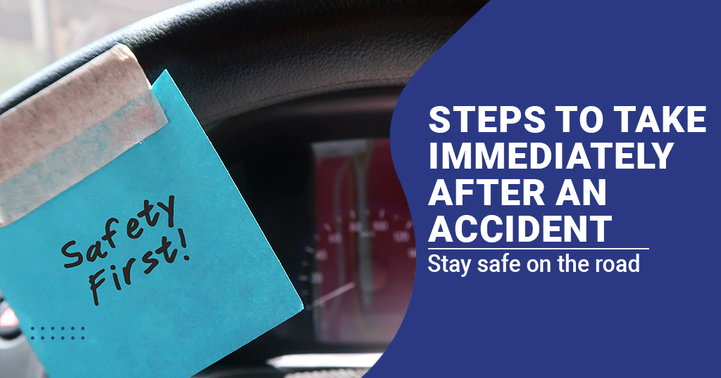 Steps to take immediately after an accident