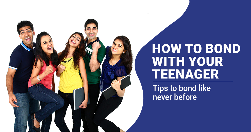 bond with your teenager
