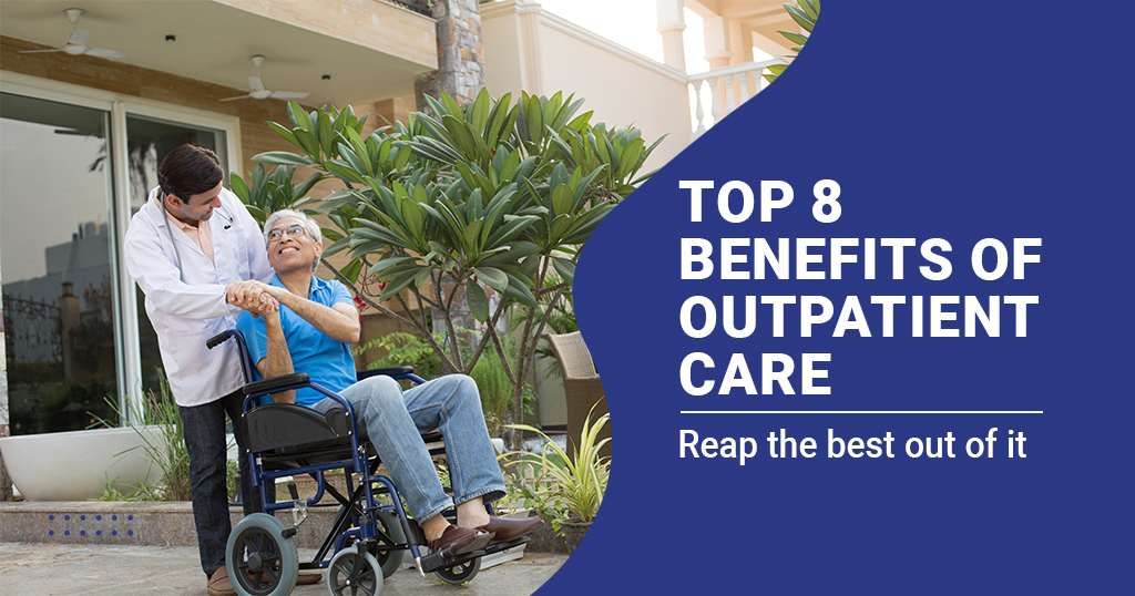 8 Benefits of Outpatient care