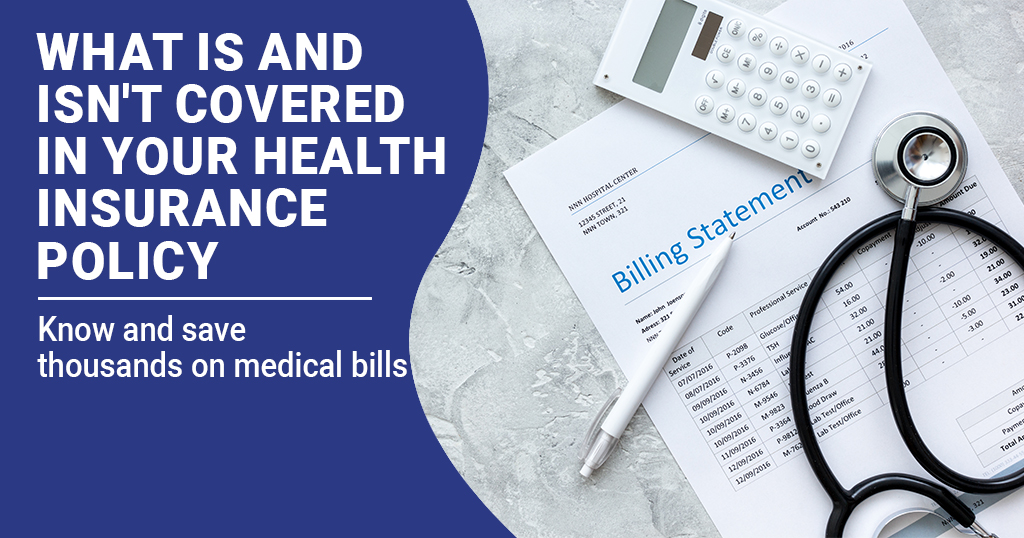 What is and isn't covered in your health insurance policy