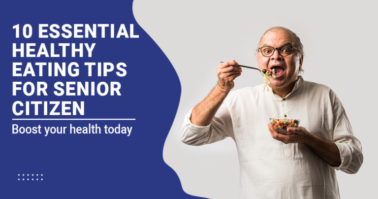 10 Essential Healthy Eating Tips for Senior Citizen