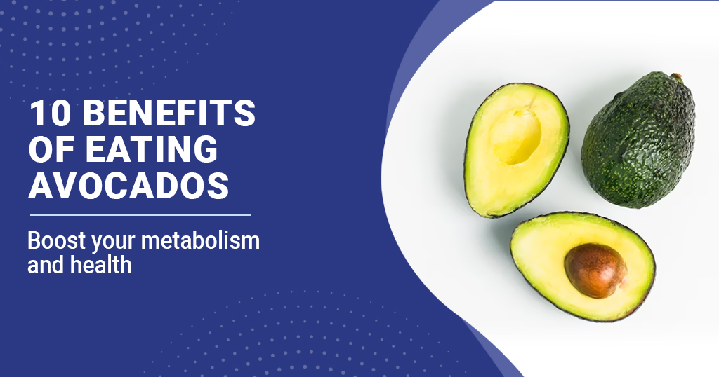 10 benefits of eating Avocados