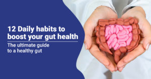 12 Daily habits to boost your gut health