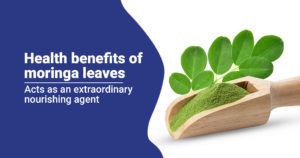 Health Benefits of Moringa Leaves